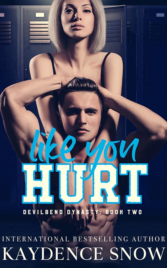 Like You Hurt: Devilbend Dynasty Book 2 (A Dark High School Romance)